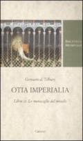 Otia imperialia. Libro III. Le meraviglie del mondo. Testo latino a fronte
