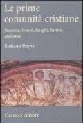 Le prime comunità cristiane. Persone, tempi, luoghi, forme, credenze