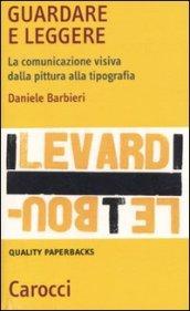 Guardare e leggere. La comunicazione visiva dalla pittura alla tipografia