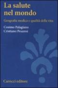 La salute nel mondo. Geografia medica e qualità della vita