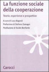 La funzione sociale della cooperazione. Teorie, esperienze e prospettive