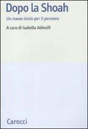 Dopo la Shoah. Un nuovo inizio per il pensiero