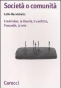 Società o comunità. L'individuo, la libertà, il conflitto, l'empatia, la rete