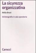 La sicurezza organizzativa. Un'etnografia in sala operatoria