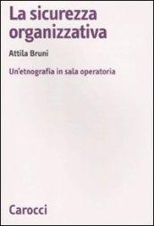 La sicurezza organizzativa. Un'etnografia in sala operatoria