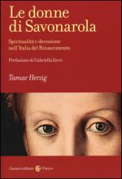 Le donne di Savonarola. Spiritualità e devozione nell'Italia del Rinascimento