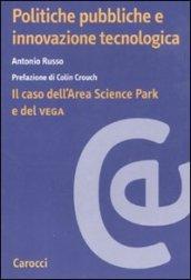 Politiche pubbliche e innovazione tecnologica. Il caso dell'Area Scienze Park e del Vega