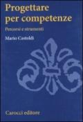 Progettare per competenze. Percorsi e strumenti