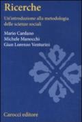 Ricerche sociali. Un'introduzione alla metodologia delle scienze sociali