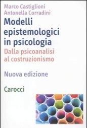 Modelli epistemologici in psicologia. Dalla psicoanalisi al costruzionismo