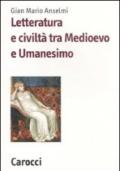 Letteratura e civiltà tra Medioevo e Umanesimo