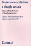 Dispersione scolastica e disagio sociale. Criticità del contesto educativo e buone prassi preventive