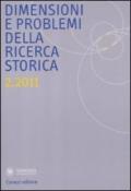 Dimensioni e problemi della ricerca storica. Rivista del Dipartimento di storia moderna e contemporanea dell'Università degli studi di Roma «La Sapienza» (2011)