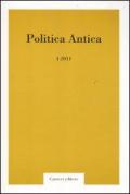 Politica antica. Rivista di prassi e cultura politica nel mondo greco e romano (2011). Vol. 1