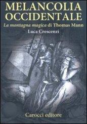 Melancolia occidentale. «La montagna magica» di Thomas Mann