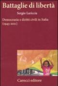 Battaglie di libertà. Democrazia e diritti civili in Italia (1943-2011)