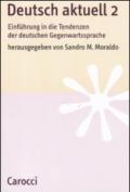 Deutsch aktuell. Einführung in die Tendenzen der deutschen Gegenwartssprache: 2