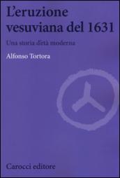 L'eruzione vesuviana del 1631. Una storia d'età moderna