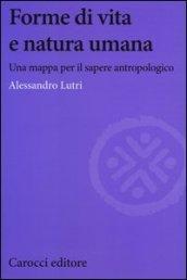 Forme di vita e natura umana. Una mappa per il sapere antropologico