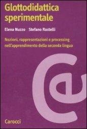 Glottodidattica sperimentale. Nozioni, rappresentazioni e processing nell'apprendimento della seconda lingua