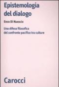 Epistemologia del dialogo. Una difesa filosofica del confronto pacifico tra culture