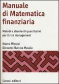 Manuale di matematica finanziaria. Metodi e strumenti quantitativi per il risk management