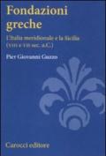 Fondazioni greche. L'Italia meridionale e la Sicilia (VIII e VII sec. a.C.)