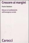 Crescere ai margini. Educare al cambiamento nell'emergenza sociale