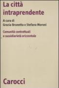 La città intraprendente. Comunità contrattuali e sussidiarietà orizzontale