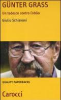 Günter Grass. Un tedesco contro l'oblio