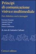 Principi di comunicazione visiva e multimediale. Fare didattica con leimmagini