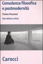 Consulenza filosofica e postmodernità. Una lettura critica