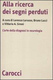 Alla ricerca dei segni perduti. La diagnosi in neurologia