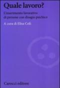 Quale lavoro? L'inserimento lavorativo di persone con disagio psichico