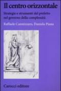 Il centro orizzontale. Strategie e strumenti del prefetto nel governo della complessità