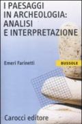 I paesaggi in archeologia: analisi e interpretazione