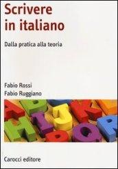 Scrivere in italiano. Dalla pratica alla teoria