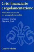 Crisi finanziarie e regolamentazione. Politiche economiche per un capitalismo stabile