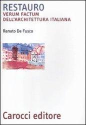 Restauro. Verum factum dell'architettura italiana