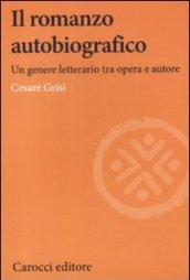 Il romanzo autobiografico. Un genere letterario tra opera e autore