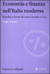 Economia e finanza nell'Italia moderna. Rendite e forme di censo (secoli XV-XX)