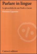 Parlare in lingue. La glossolalia da san Paolo a Lacan
