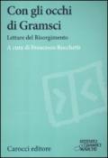 Con gli occhi di Gramsci. Saggi del Risorgimento