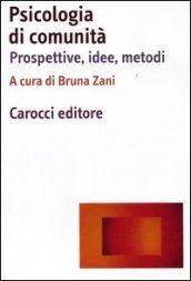 Psicologia di comunità. Prospettive, idee, metodi