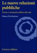 Le nuove relazioni pubbliche. Teorie e strumenti nell'era del web