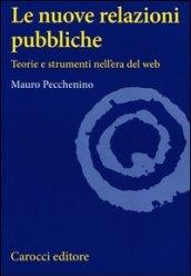 Le nuove relazioni pubbliche. Teorie e strumenti nell'era del web