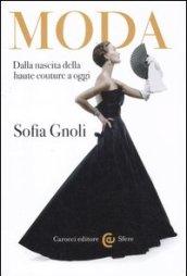 Moda. Dalla nascita della haute couture a oggi