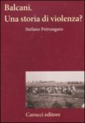 Balcani. Una storia di violenza?