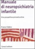 Manuale di neuropsichiatria infantile. Una prospettiva psicoeducativa