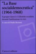 «La Base socialdemocratica» (1964-1968). Il gruppo Querci e il dibattito socialista durante l'unificazione PSI-PSDI